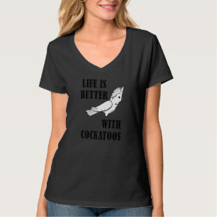 Leben mit Cockatoos Ironic-Zitat-Papagei Cockatiel T-Shirt