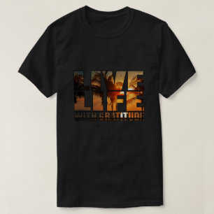Leben mit Dankbarkeit T-Shirt