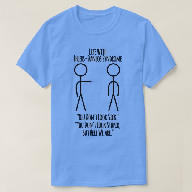 Leben mit dem Ehlers Danlos Syndrom Sie sehen nich T-Shirt (Design vorne)