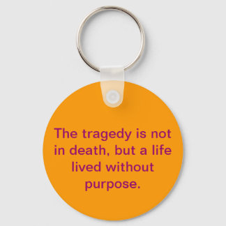Leben mit einem Zweck Schlüsselanhänger