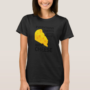 Leben mit Käse Ironische Aussage Essen Käsemacher  T-Shirt