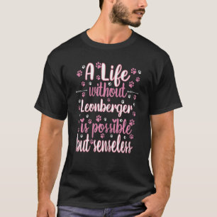 Leben mit Liebe bester Freund Hund züchten Leonber T-Shirt