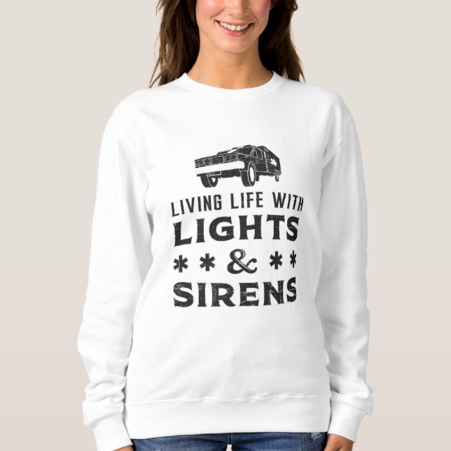 Leben mit Lights paramedic Ambulance EMS Funny Sweatshirt (Vorderseite)