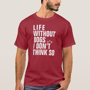 LEBEN OHNE HUNDE T-Shirt