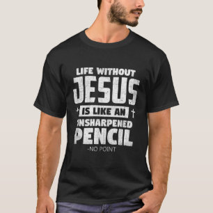 Leben ohne Jesus Christlicher religiöser Glaube T-Shirt