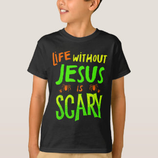 Leben ohne Jesus ist gruselig Fall Christliches Ha T-Shirt
