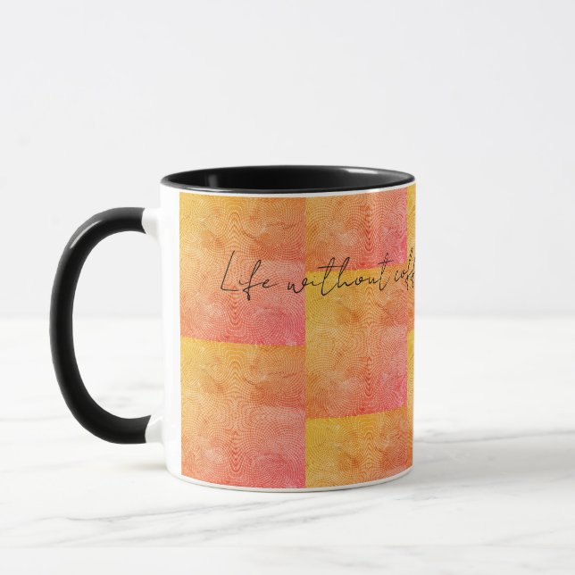 Leben ohne Kaffee? Unvorstellbar! Tasse (Links)