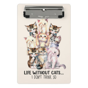 Leben ohne Katzen? Ich denke nicht so Mini Klemmbrett