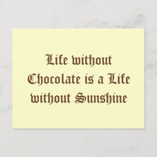 Leben ohne Schokolade ist ein Leben ohne Sonnensch Postkarte