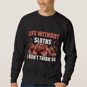 Leben ohne Zeitnischen ist möglich, aber sinnlos. Sweatshirt