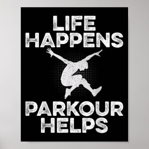 Leben passiert Parkour Helps - Traceur Freerunner Poster