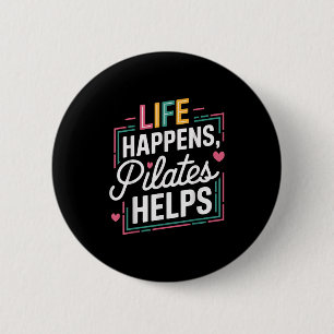 Leben passiert Pilates hilft Funny Motivierend Say Button