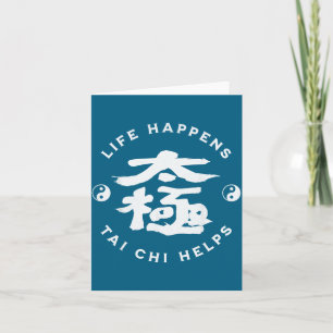 Leben passiert Tai Chi hilft Design Karte