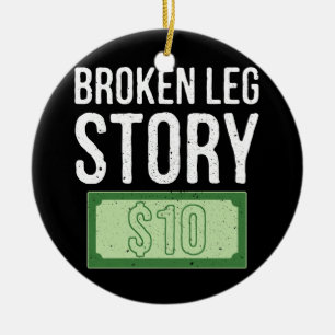 Leben passiert zerbrochene Leg Story 10 Dollar Kno Keramik Ornament