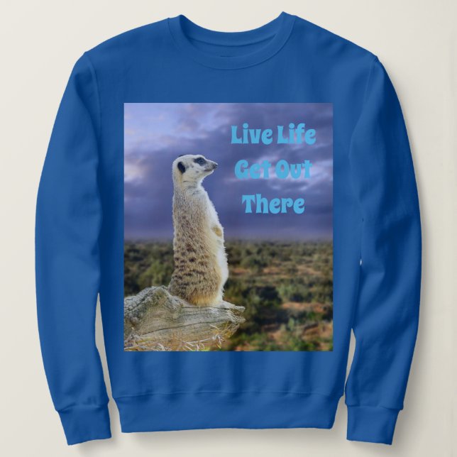 Leben, raus, Meerkat, Sweatshirt (Design vorne)