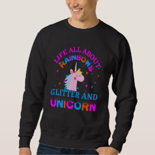 Leben rund um Regenbogen Glitzer und Einhorn Sweatshirt