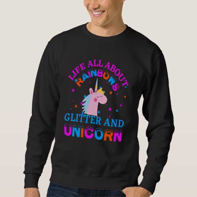 Leben rund um Regenbogen Glitzer und Einhorn Sweatshirt (Vorderseite)