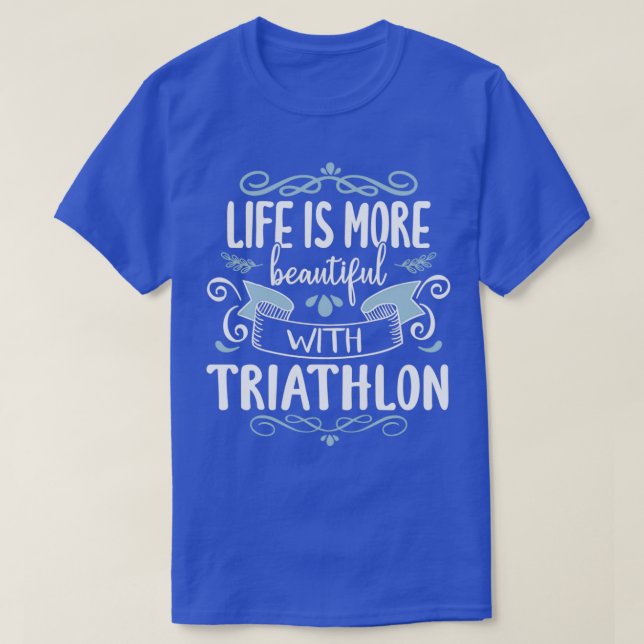 Leben Schönes Triathlon Cool Funny Triathlete Tri T-Shirt (Design vorne)