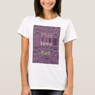 Leben Sie am vollsten: Essen, Liebe, Design spiele T-Shirt