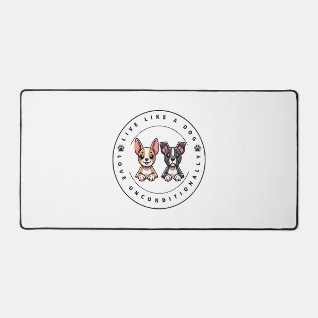 Leben Sie bedingungslos wie eine Hunde-Liebe Schreibtischunterlage (Vorderseite)