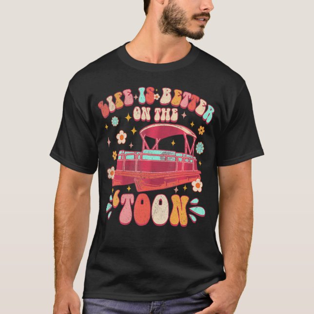 Leben Sie besser auf dem Toon Pontoon Bootsanleger T-Shirt (Vorderseite)