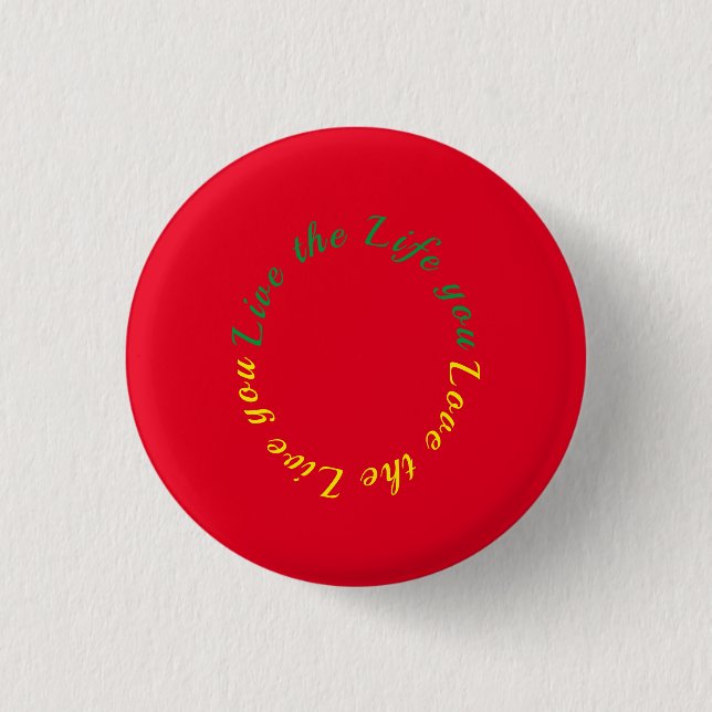 Leben Sie das Leben, das Sie Liebe Button (Vorderseite)
