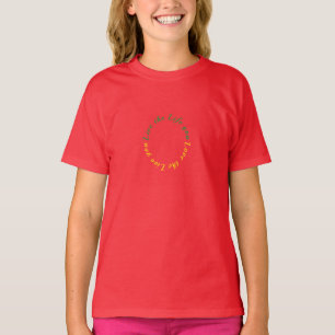 Leben Sie das Leben, das Sie Liebe T - Shirt