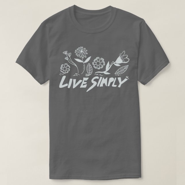 Leben Sie einfach 1 T-Shirt (Design vorne)