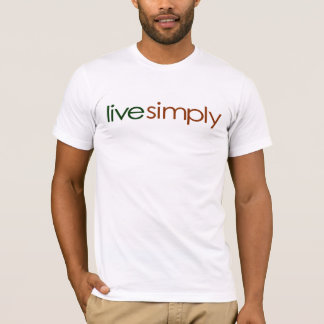 Leben Sie einfach T-Shirt