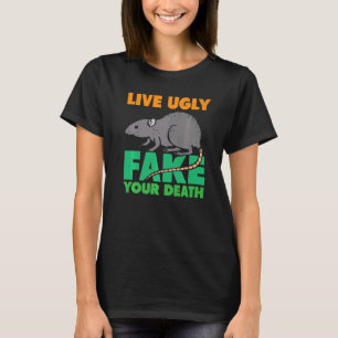 Leben Sie hässlich Fake Ihre Todesraten T-Shirt