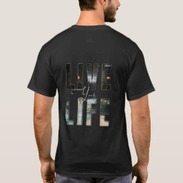 Leben Sie Ihr Leben T-Shirt