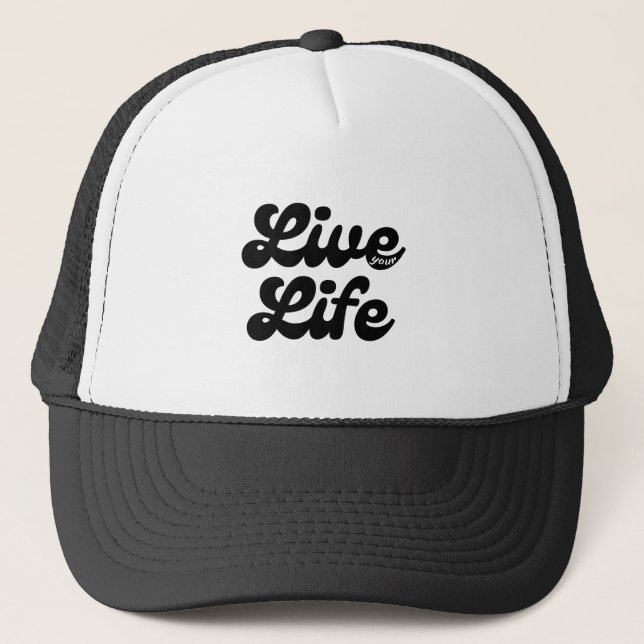 Leben Sie Ihr Life Trucker Cap Design Truckerkappe (Vorderseite)