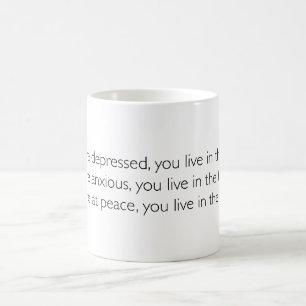 Leben Sie im anwesenden motivierend Zitat Tasse