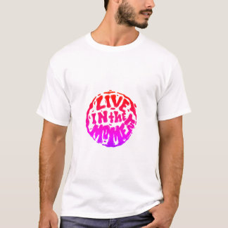 Leben Sie im Moment! T-Shirt