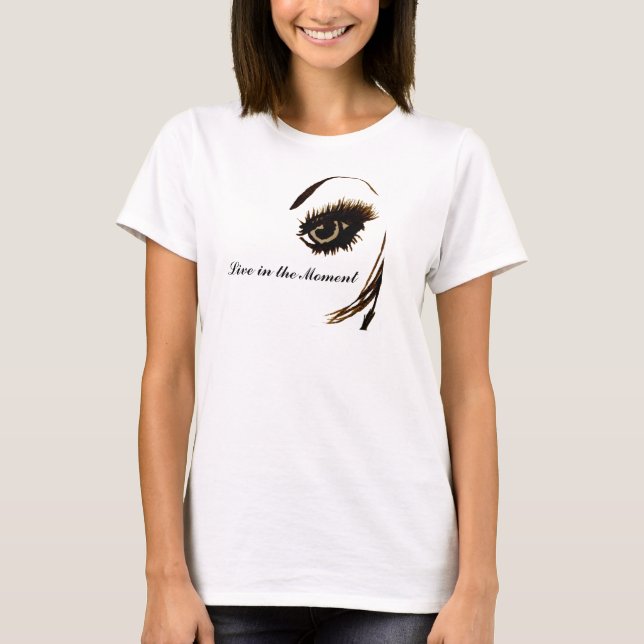 Leben Sie im Moment!_ T-Shirt (Vorderseite)