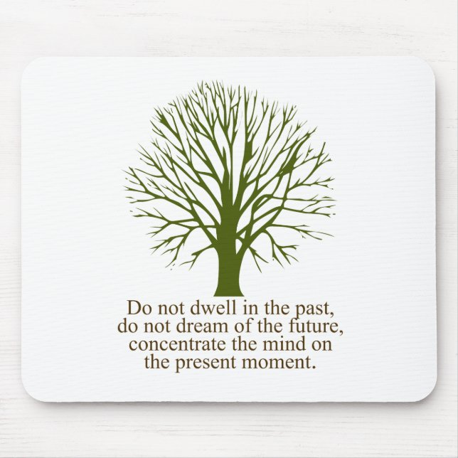 Leben Sie in der Gegenwart Mousepad (Vorne)