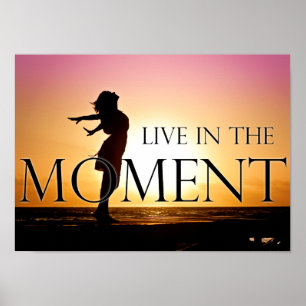 Leben Sie in der Moment-Zitat-inspirierend Poster