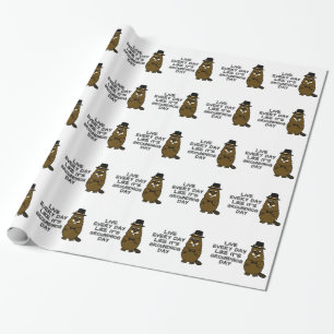 Leben Sie jeden Tag wie am Groundhog Day! Geschenkpapier