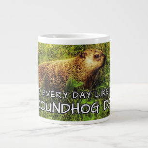 Leben Sie jeden Tag wie am Groundhog Day! Tasse