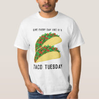 Leben Sie jeden Tag wie es ist TACO DIESDAY