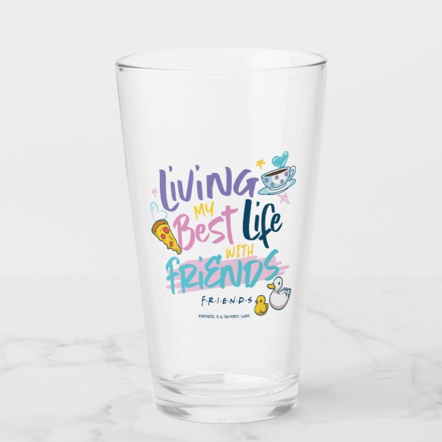 Leben Sie mein bestes Leben mit FRIENDS™ Glas (Vorderseite)