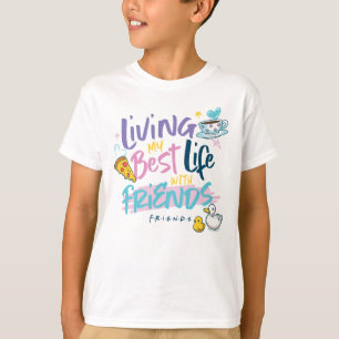 Leben Sie mein bestes Leben mit FRIENDS™ T-Shirt