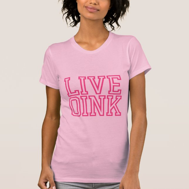 Leben Sie Oink T-Shirt (Vorderseite)