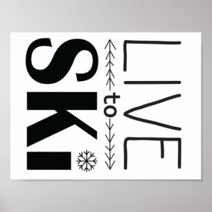 Leben Sie, um Ski zu fahren Plakat