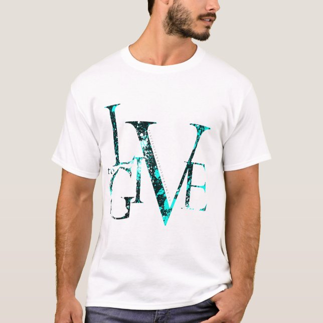 Leben Sie, um T - Shirt zu geben (Vorderseite)