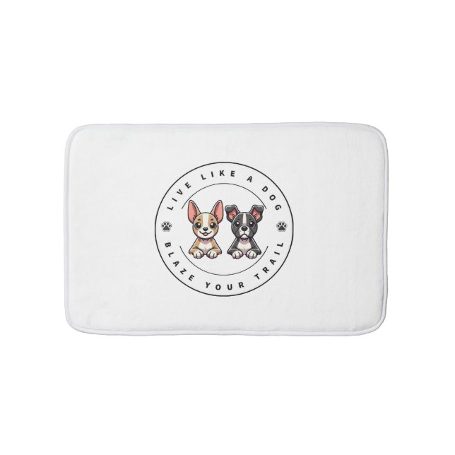 Leben Sie wie ein Hund, der Ihren Weg klopft Badematte (Vorderseite)