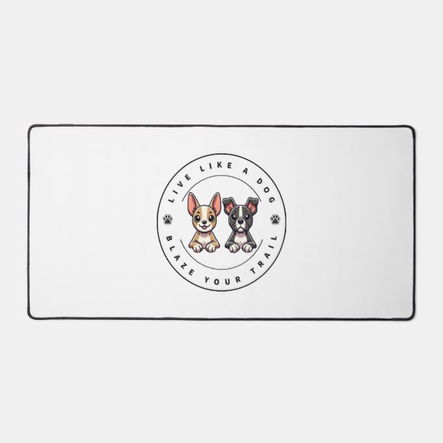 Leben Sie wie ein Hund, der Ihren Weg klopft Schreibtischunterlage (Vorderseite)
