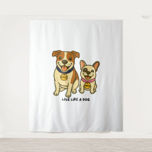 Leben Sie wie ein Hund Mozzie und Marlow Wandteppich