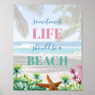 Leben sollte ein Strand-Typografie-Poster sein Poster