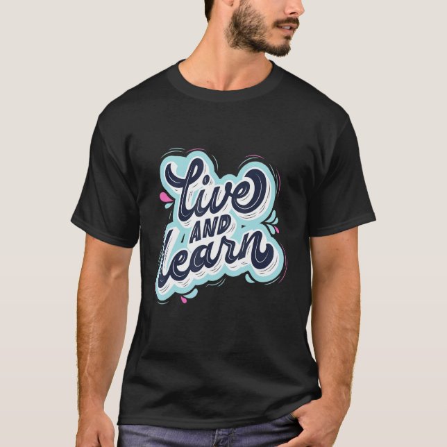 Leben und Lernen von Selbst-Liebe Motivierend T-Shirt (Vorderseite)